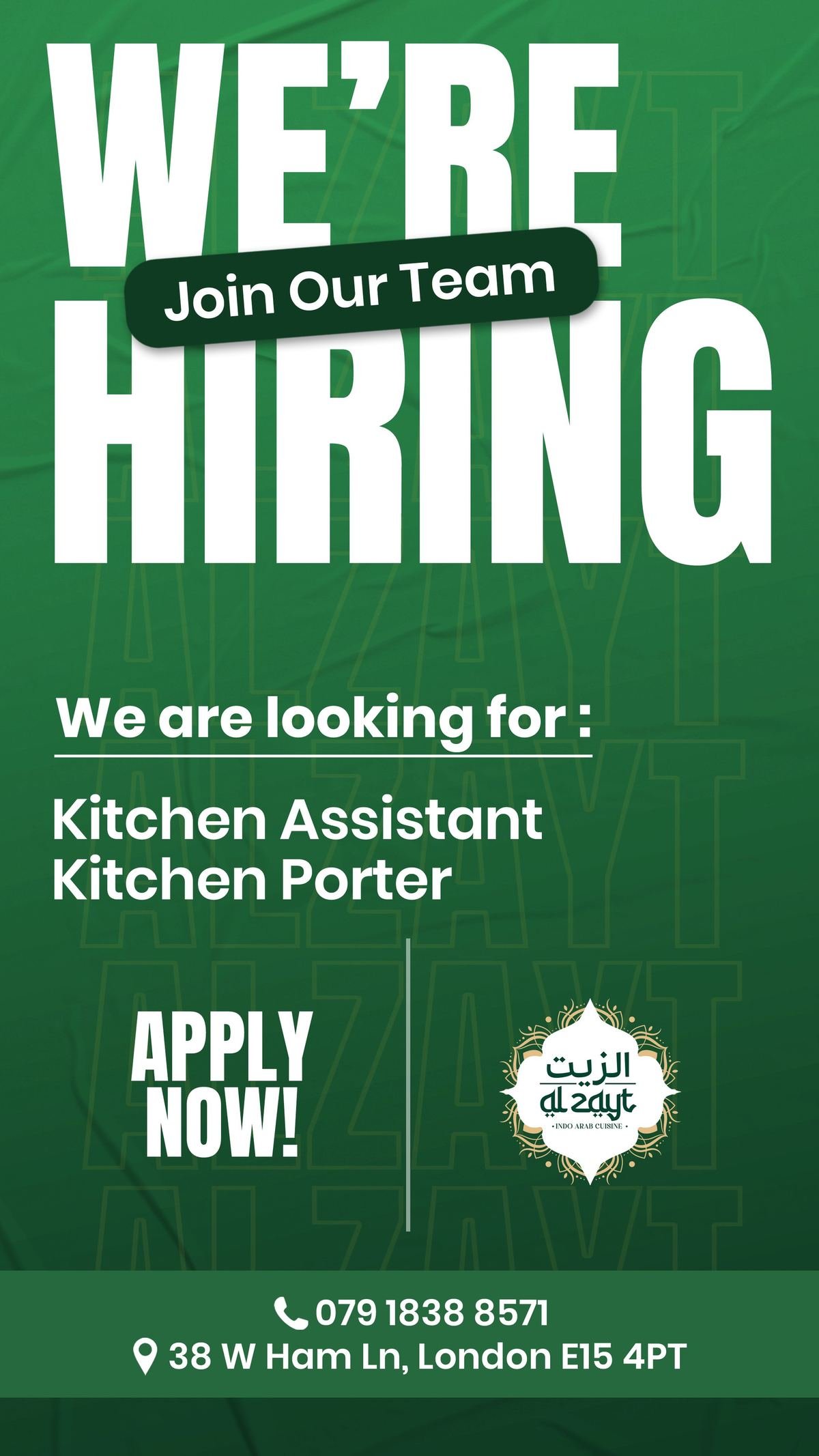 Al Zayt We're Hiring poster, Join Our Team. Kitchen Assistant and Kitchen Porter positions. Apply now at 38 W Ham Ln, London E15 4PT.